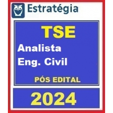 TSE - Analista Judiciário - Engenharia Civil - PÓS EDITAL (E 2024)